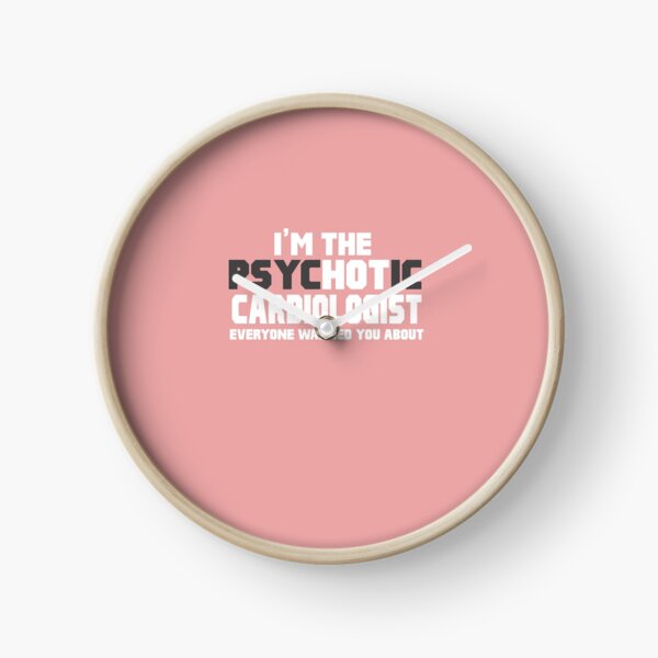 Item preview, I'm The Psychotic Cardiologist designed and sold by AlwaysAwesome.