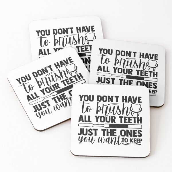 Item preview, YOU DON'T HAVE TO BRUSH ALL YOUR TEETH JUST THE ONES YOU WANT TO KEEP designed and sold by SticerOcean.