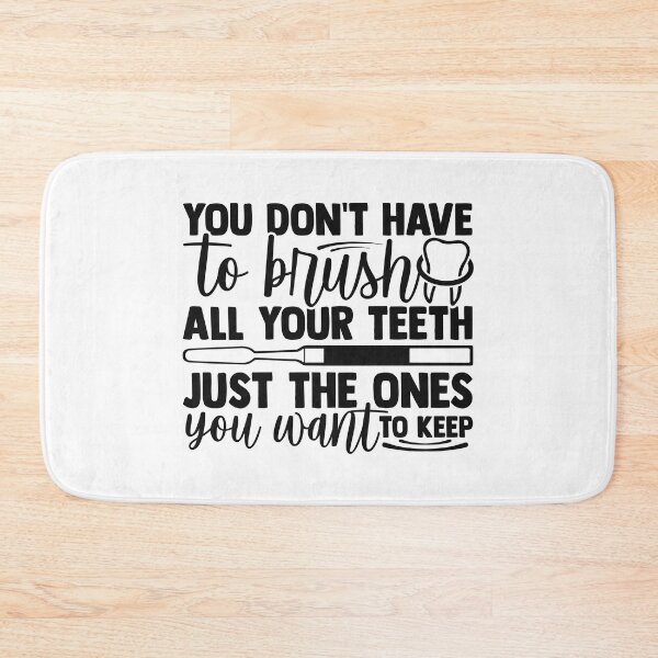 Item preview, YOU DON'T HAVE TO BRUSH ALL YOUR TEETH JUST THE ONES YOU WANT TO KEEP designed and sold by SticerOcean.