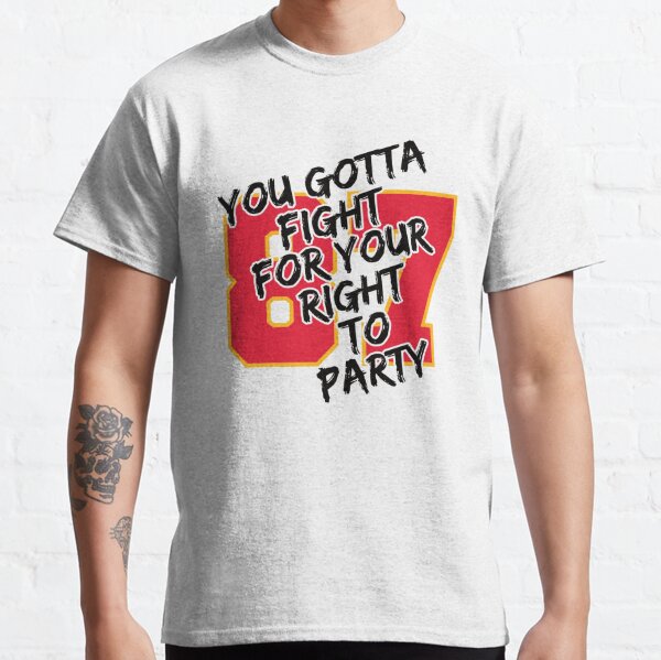 Kansas City Chiefs Travis Kelce Fight For Your Right To Party T-Shirt -  Bring Your Ideas, Thoughts And Imaginations Into Reality Today