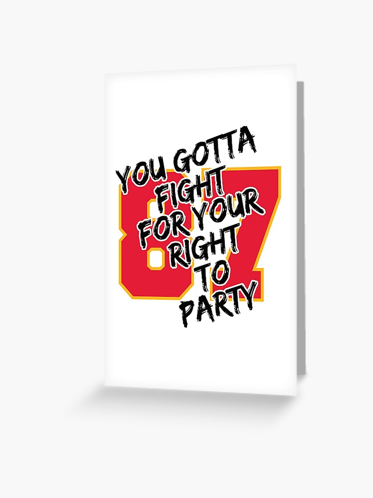 Travis Kelce Kansas City Chiefs Fight For Your Right To Party