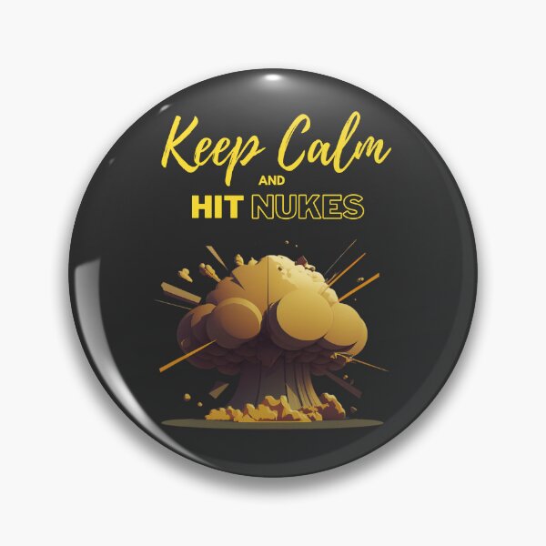 Item preview, Keep Calm And Hit Nukes designed and sold by picopy.