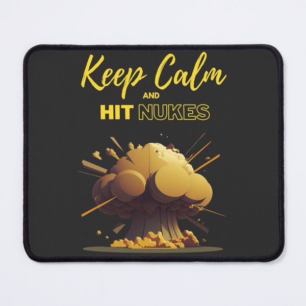 Item preview, Keep Calm And Hit Nukes designed and sold by picopy.
