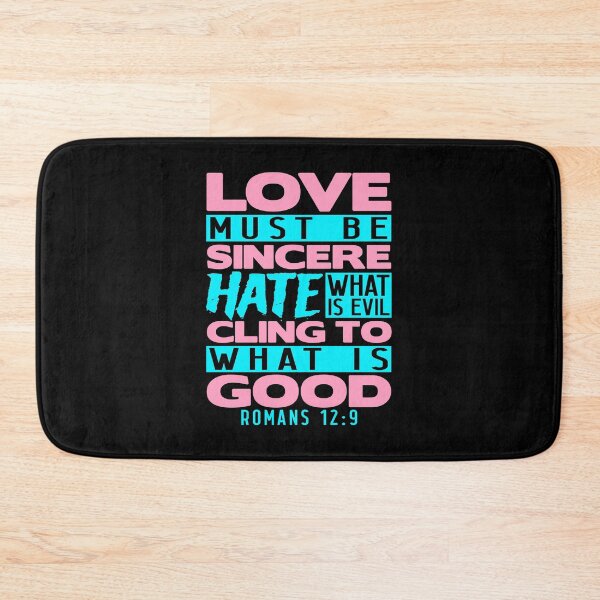 Item preview, Love Must Be Sincere Hate What Is Evil - Romans 12:9 designed and sold by plushism.