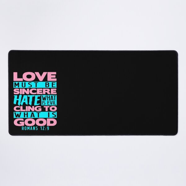 Item preview, Love Must Be Sincere Hate What Is Evil - Romans 12:9 designed and sold by plushism.