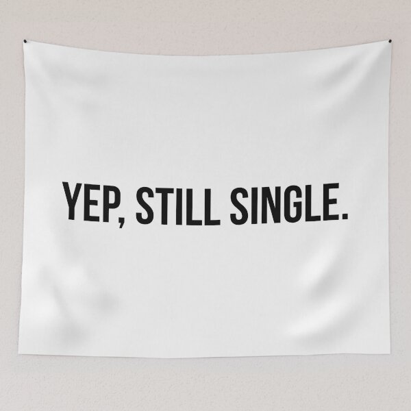 Item preview, Yep, Still Single - Funny Sayings designed and sold by texteestore.