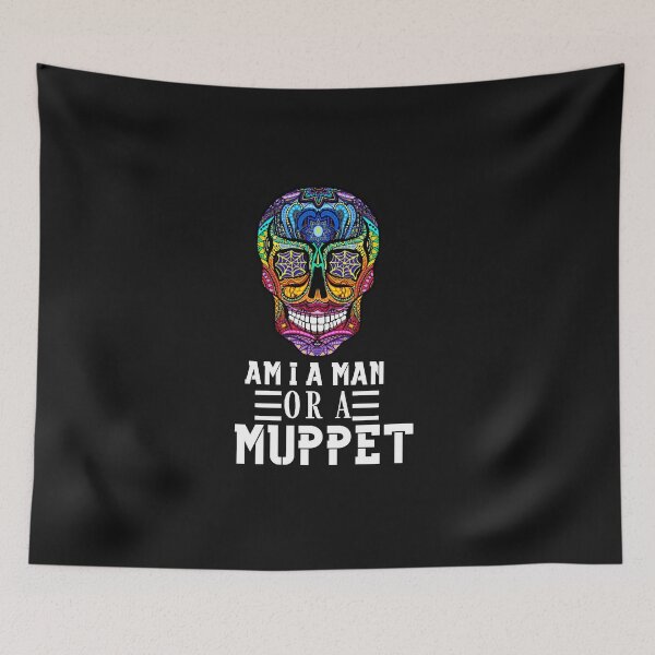Item preview, Am I a Man or a Muppet Cool & Funky Skeleton Typography Quote designed and sold by thedazzlingmonk.