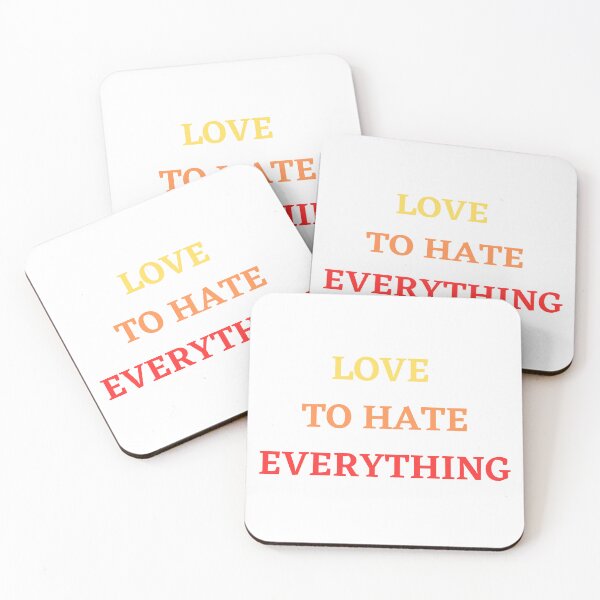 Item preview, Love to hate everything designed and sold by Mapsart-.