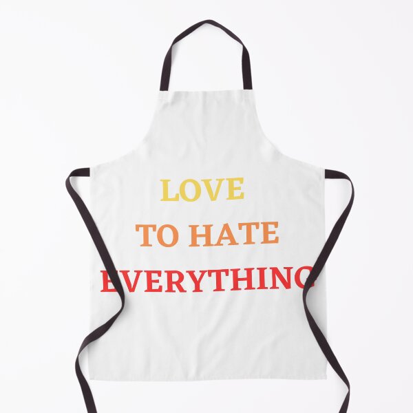 Item preview, Love to hate everything designed and sold by Mapsart-.