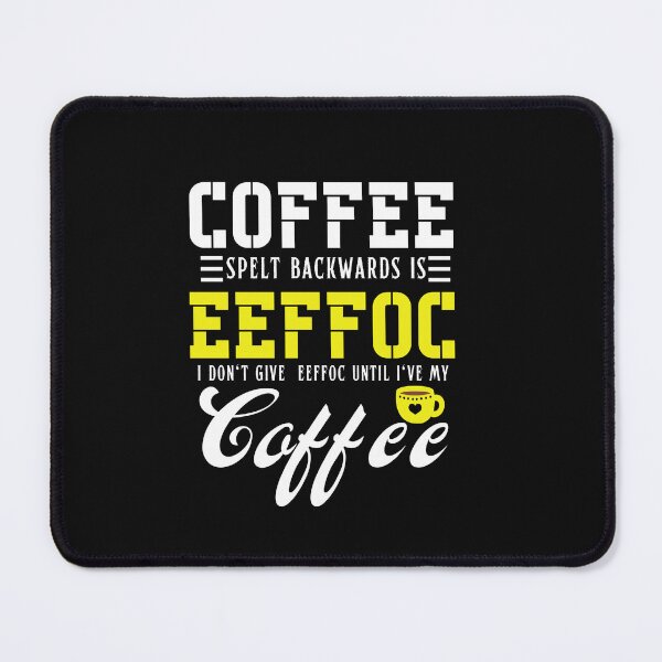 Item preview, Coffee Spelled Backwards Is Eeffoc Funny Coffee Lover Typography Quote designed and sold by thedazzlingmonk.