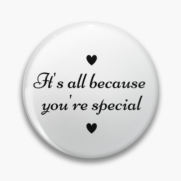 Item preview, It's all because you're special designed and sold by TrulyRested.