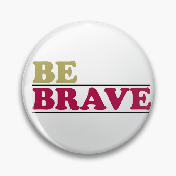 Item preview, Be Brave designed and sold by flydye.