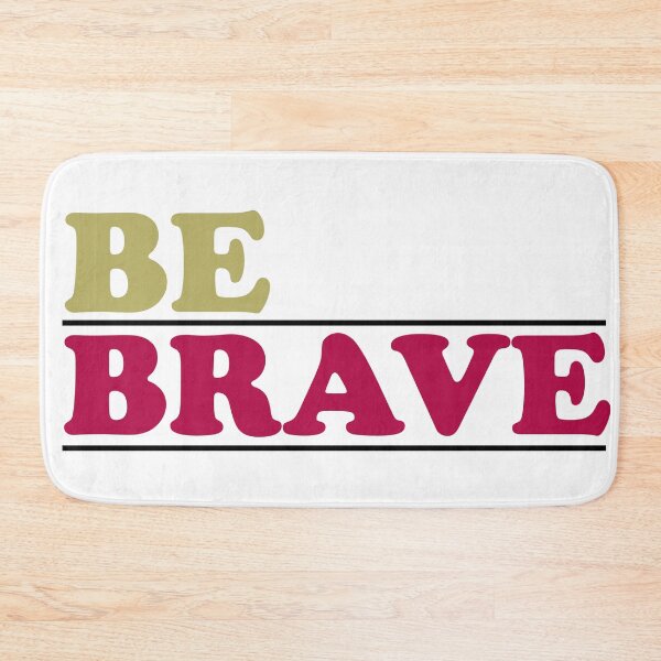 Item preview, Be Brave designed and sold by flydye.