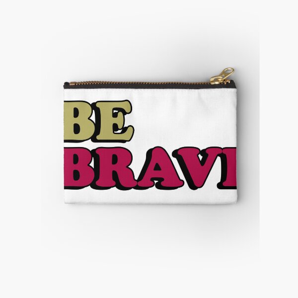 Item preview, Be Brave designed and sold by flydye.