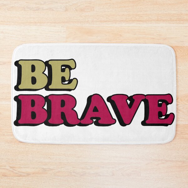 Item preview, Be Brave designed and sold by flydye.