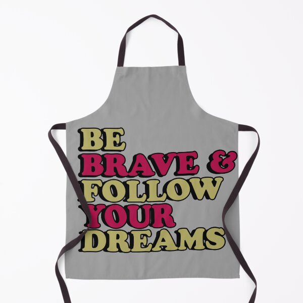 Item preview, Be Brave and follow your dreams designed and sold by flydye.