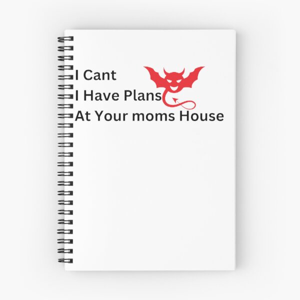 Item preview, I Cant I Have Plans At Your Moms House , funny not funny   designed and sold by simo7hl.