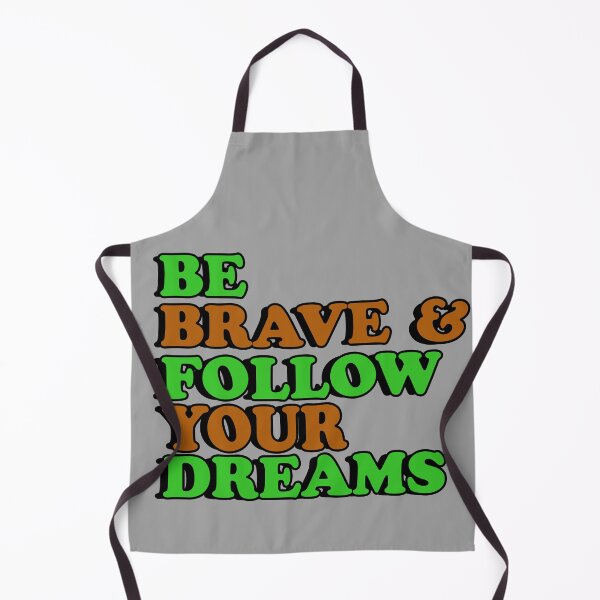 Item preview, Be Brave and follow your dreams designed and sold by flydye.