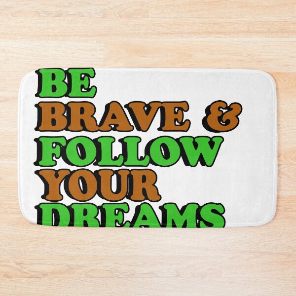 Item preview, Be Brave and follow your dreams designed and sold by flydye.