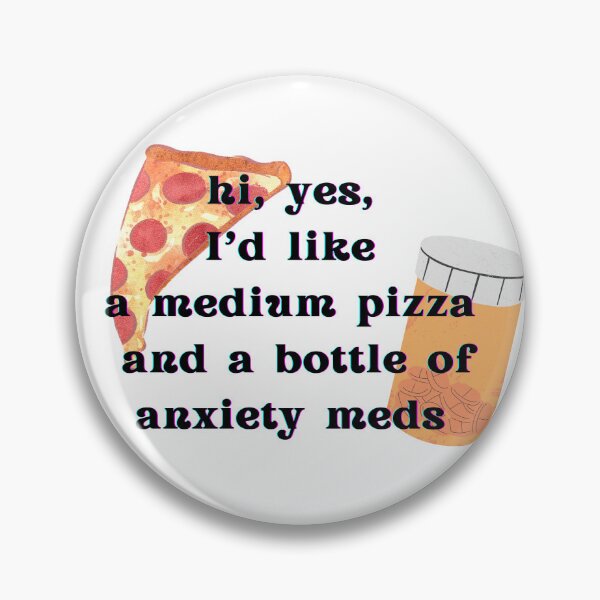 Item preview, Pizza and Anxiety Meds designed and sold by koolaidcupcake.