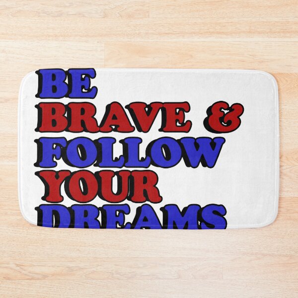 Item preview, Be Brave and follow your dreams designed and sold by flydye.