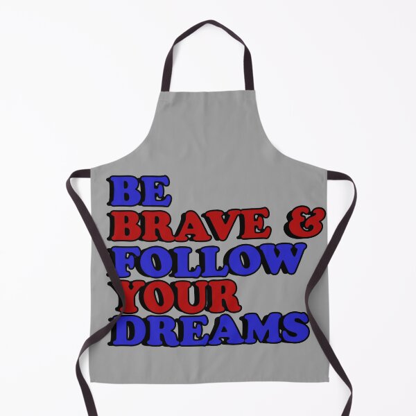 Item preview, Be Brave and follow your dreams designed and sold by flydye.