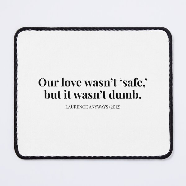 Item preview, Love | Laurence Anyways (2012) Xavier Dolan Quote designed and sold by TamDigitalPrint.