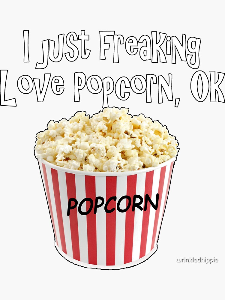 "Popcorn Lover I Just Freaking Love Popcorn, OK Shirt" Sticker for Sale