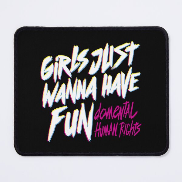 Item preview, Girls Just Wanna Have Fun Damental Human Rights by Tobe Fonseca designed and sold by Tobe Fonseca®.