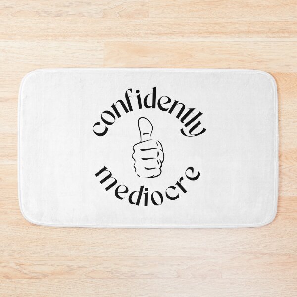 Item preview, Confidently Mediocre designed and sold by koolaidcupcake.