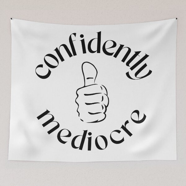 Item preview, Confidently Mediocre designed and sold by koolaidcupcake.