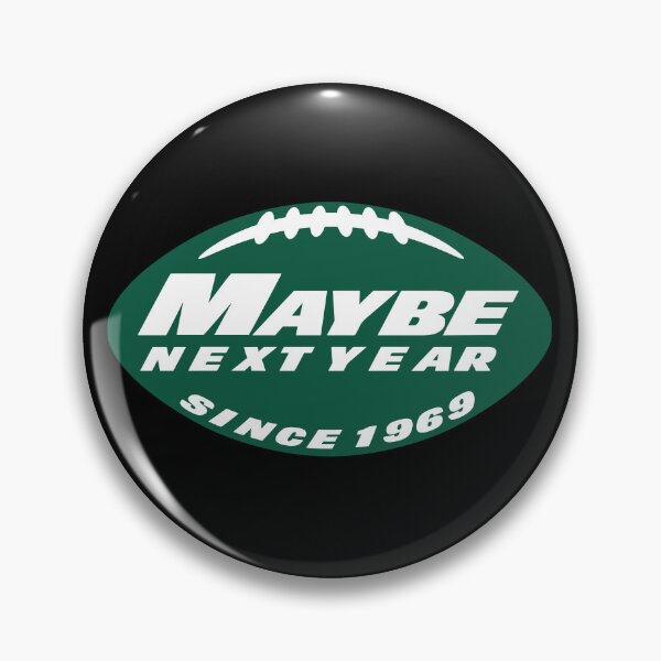 Item preview, Maybe Next Year Jets designed and sold by SpecialKJamie.