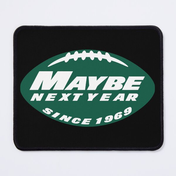 Item preview, Maybe Next Year Jets designed and sold by SpecialKJamie.