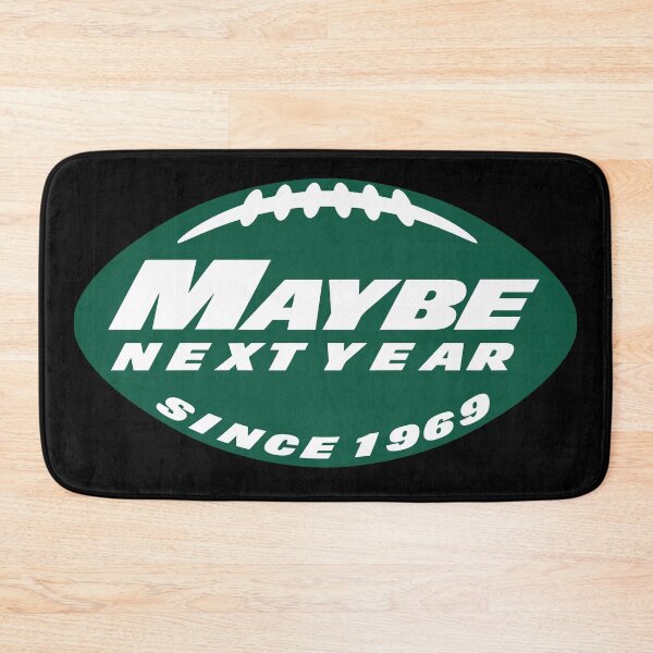 Item preview, Maybe Next Year Jets designed and sold by SpecialKJamie.
