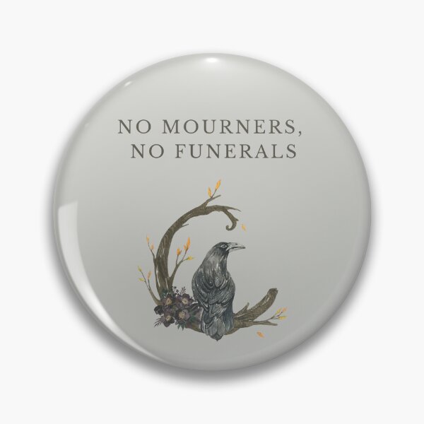 Item preview, No mourners, no funerals six of crows designed and sold by brendainthesky.