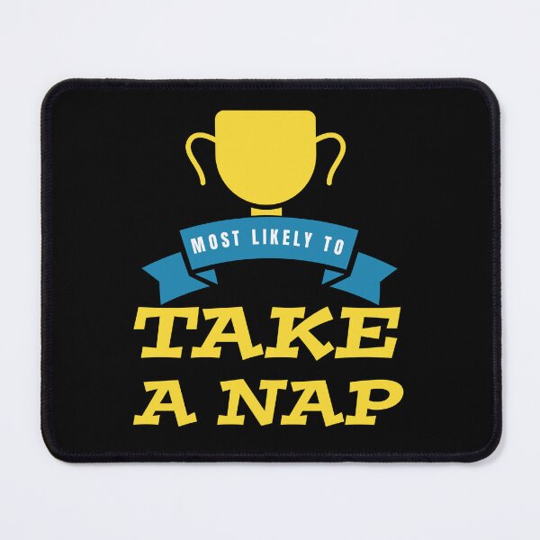 Item preview, "Most Likely To Take A Nap" Design - Cute and Comfy! designed and sold by SimpliText.