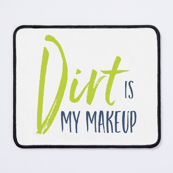 Item preview, Funny ATV Dirt is My Makeup designed and sold by whyitsme.