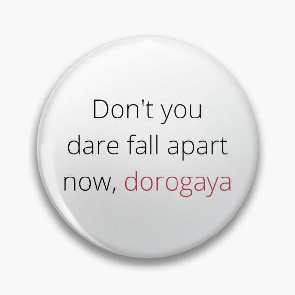 Item preview, Dont you dare fall apart now, dorogaya designed and sold by brendainthesky.
