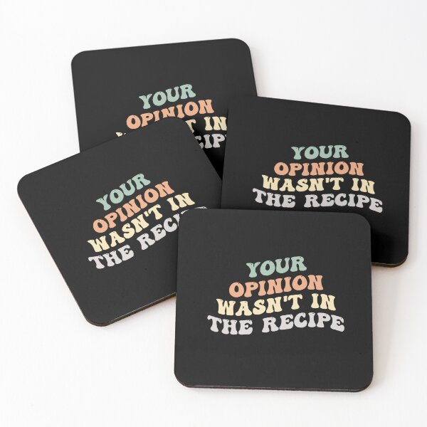 Item preview, Funny Saying: Your Opinion Wasn't In The Recipe, Cooking Lover designed and sold by AMINE  ★★★★★.