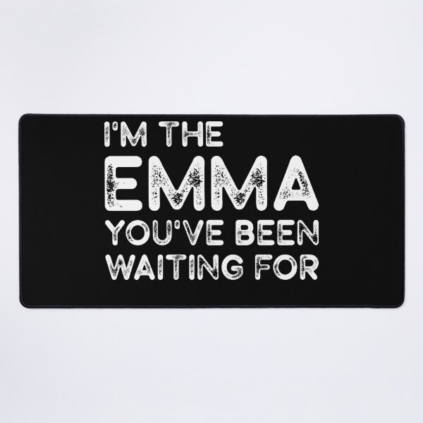 Item preview, I'm the Emma you've been waiting for - cute nicknames for his wife designed and sold by pretty4u.