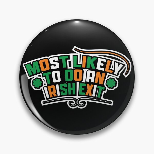Item preview, Most Likely To Do An Irish Exit - St Patricks Day funny designed and sold by onetrend.
