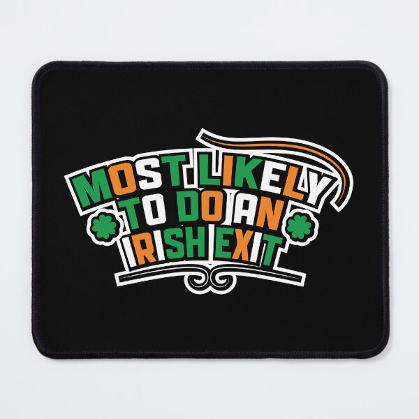 Item preview, Most Likely To Do An Irish Exit - St Patricks Day funny designed and sold by onetrend.