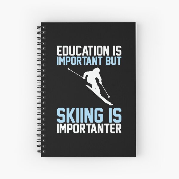 Skiing Is Importanter Spiral Notebook