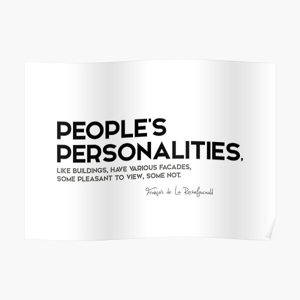 peoples personalities - francois rochefoucauld Poster