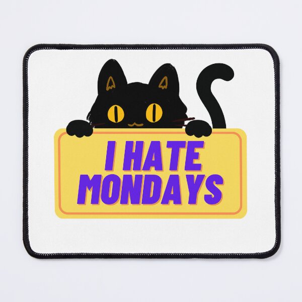 Item preview, I Hate Mondays -cat hate Mondays designed and sold by Mapsart-.