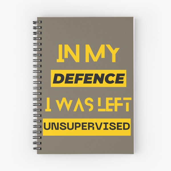 Item preview, IN MY DEFENCE I WAS LEFT UNSUPERVISED designed and sold by 7xShirt1.