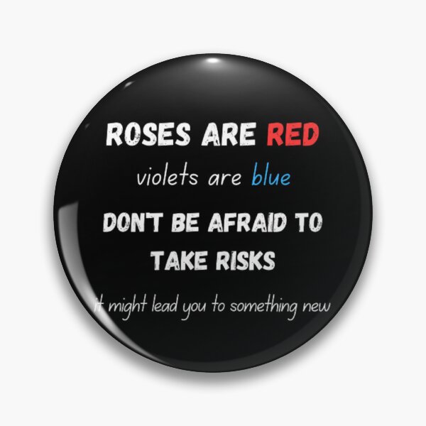 Item preview, Roses are red violets are blue don't be afraid to take risks it might lead you to something new designed and sold by TeePassion.
