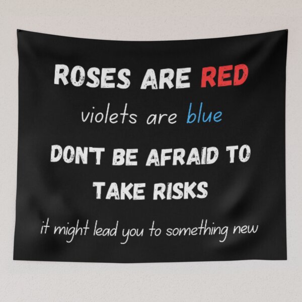 Item preview, Roses are red violets are blue don't be afraid to take risks it might lead you to something new designed and sold by TeePassion.