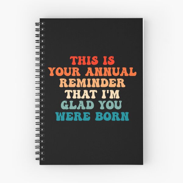 Item preview, Funny Birthday: This Is Your Annual Reminder That Im Glad You Were Born, Birthday Gift designed and sold by AMINE  ★★★★★.