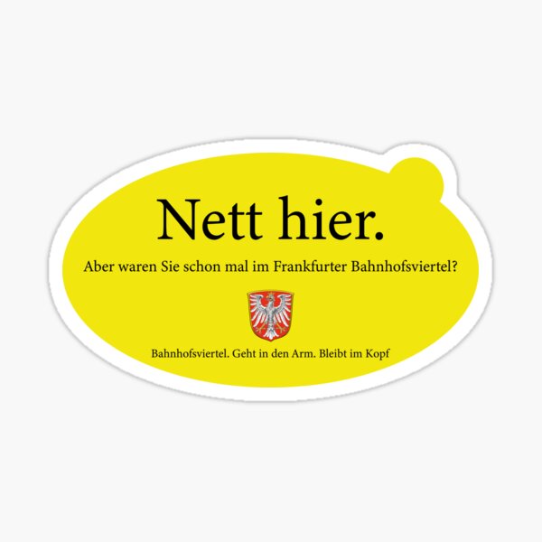 Item preview, nett hier aber waren sie schon mal im frankfurter bahnhofsviertel designed and sold by TheBestArt2022.